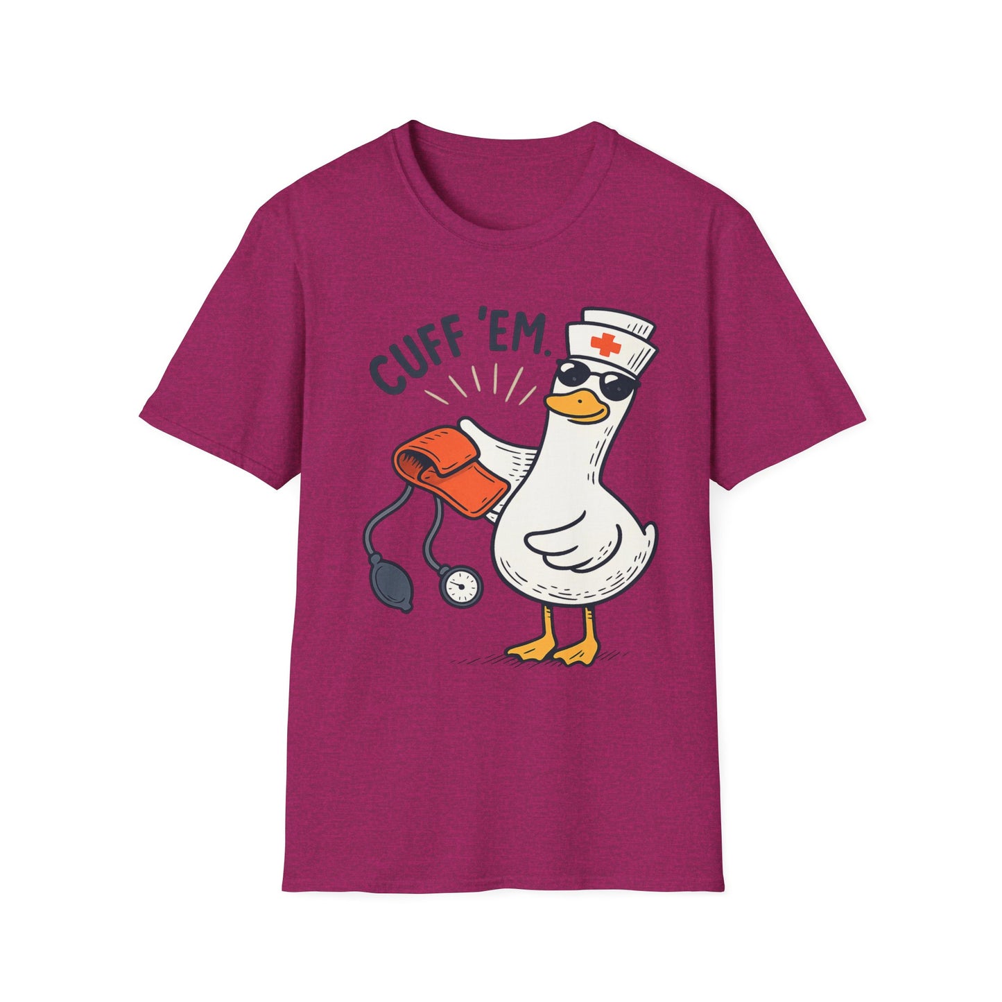 Nurse Goose "Cuff 'Em" T-Shirt — Funny Medical Humor Tee for Nurses & EMTs