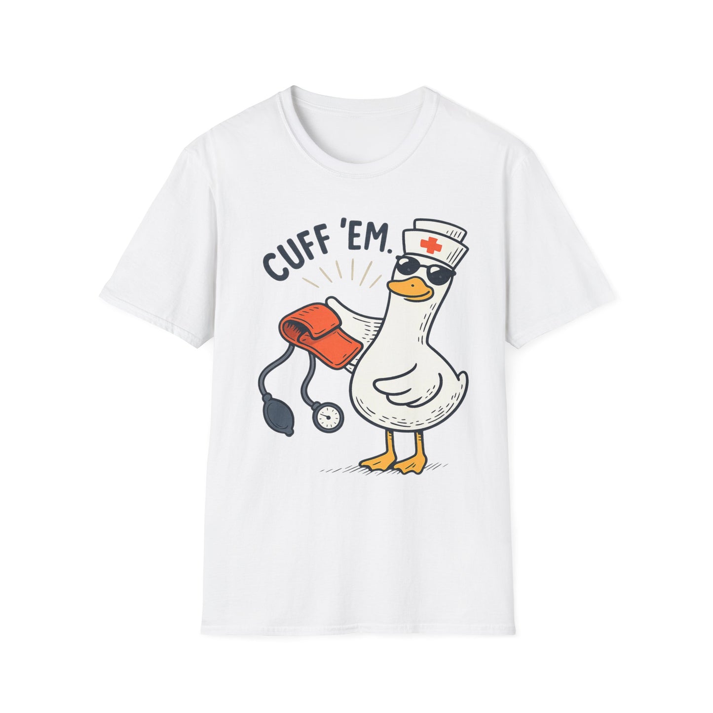 Nurse Goose "Cuff 'Em" T-Shirt — Funny Medical Humor Tee for Nurses & EMTs