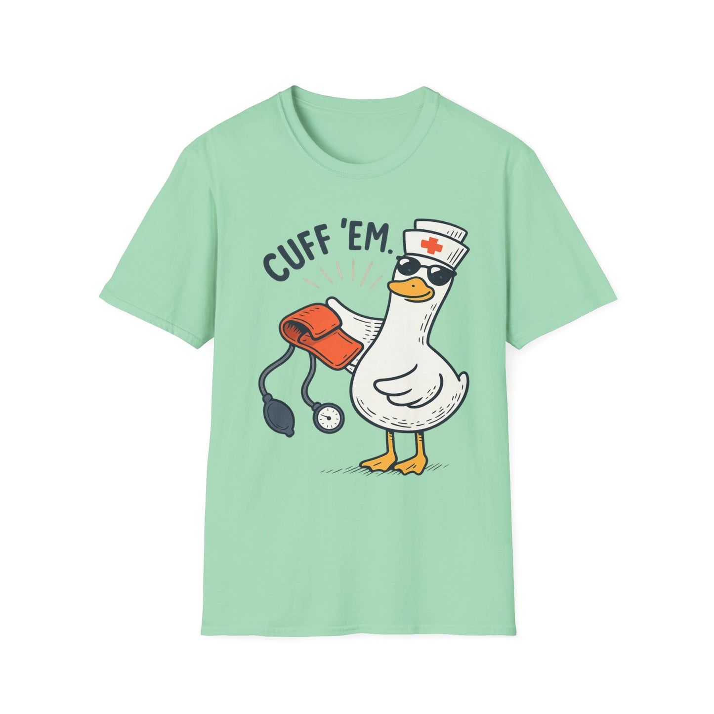Nurse Goose "Cuff 'Em" T-Shirt — Funny Medical Humor Tee for Nurses & EMTs