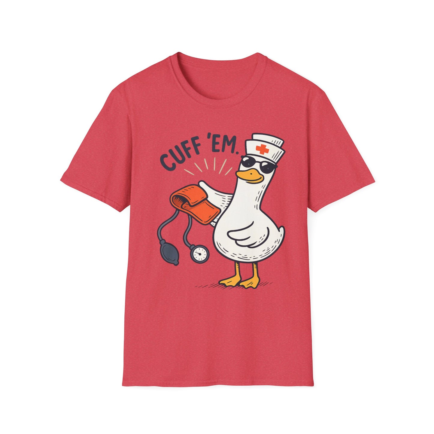Nurse Goose "Cuff 'Em" T-Shirt — Funny Medical Humor Tee for Nurses & EMTs